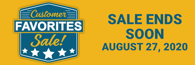 Customer Favorites Sale Ends Soon, August 27, 2020