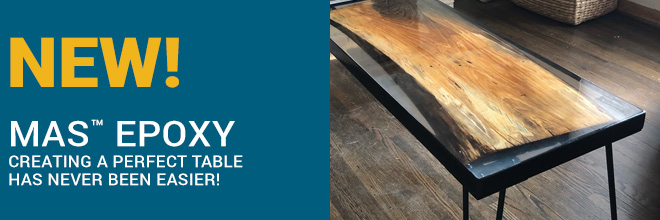 New! MAS Epoxy creating a perfect table has never been easier!