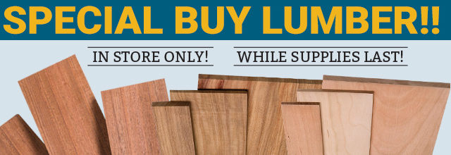 Special Buy Lumber! In-Store Only, while supplies last!