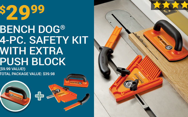 $29.99 Bench Dog 4-Pc. Safety Kit with Extra Push Block