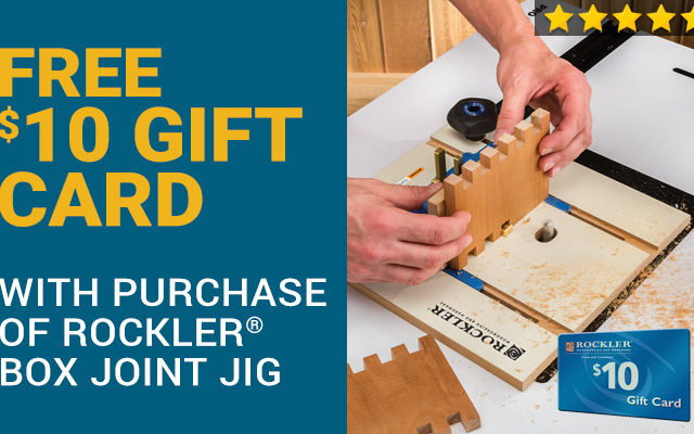 Free $10 Gift Card with purchase of Rockler Box Joint Jig!