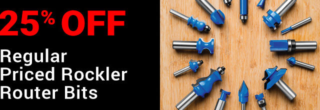 25% off Regular Priced Rockler Router Bits