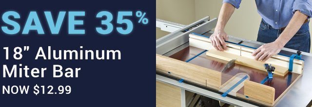Save 35% on the 18-inch Aluminum Miter Bar