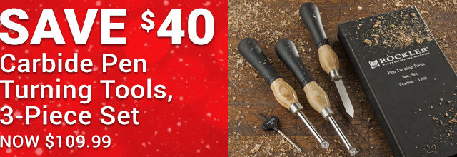 Save $40 on the Carbide Pen Turning tools, 3-piece Set