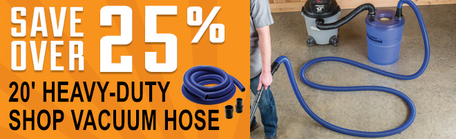 Save Over 25% on the 20 foot Heavy-Duty Shop Vacuum Hose
