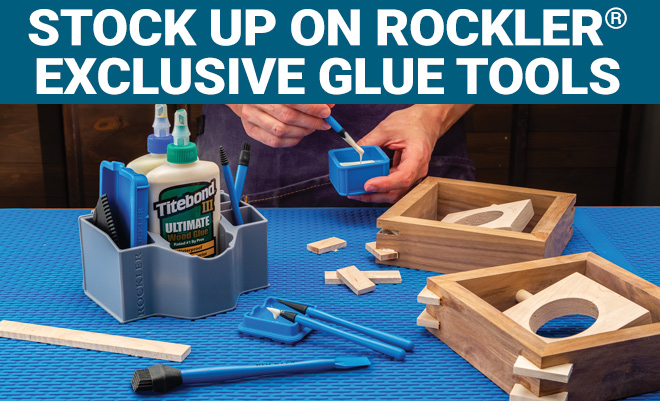 Stock Up On Rockler Exclusive Glue Tools