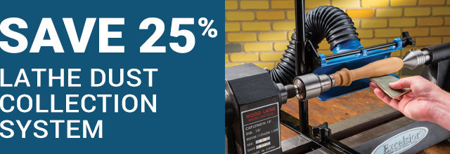 Save 25% on the Lathe Dust Collection System