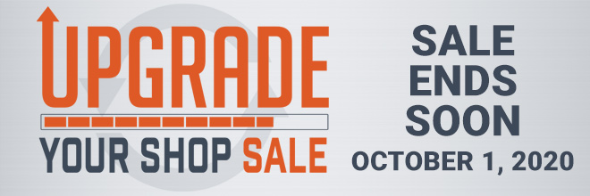 Upgrade Your Shop Sale Ends October 1, 2020!