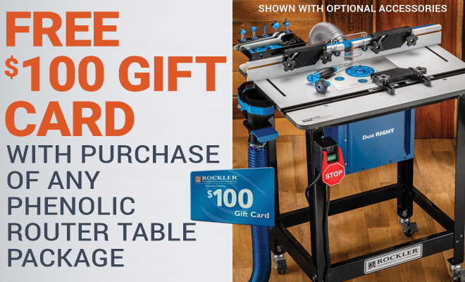 Free $100 Gift Card with Purchase of Any Phenolic Router Table Package
