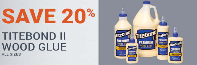 Save 20% on Titebond II Wood Glue