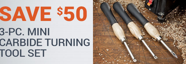 Save $50 on the 3-piece Mini Carbide Turning Tools