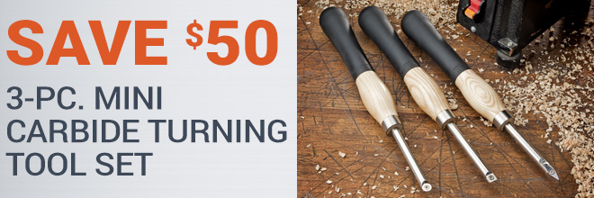 Save $50 on the 3-piece Mini Carbide Turning Tools