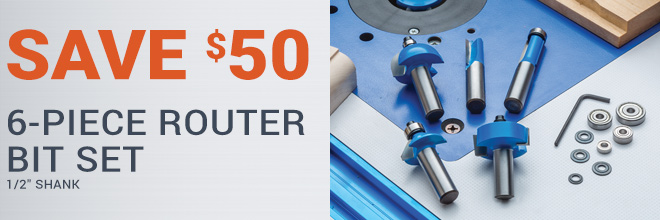 Save $50 on the 6-Piece Router Bit Set 1/2
