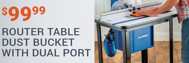 Router Table Dust Bucket with Dual Port, only $99.99!