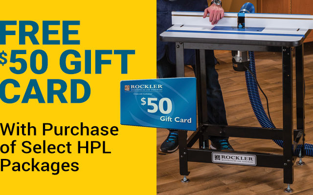 Select HPL Router Table Packages w/$50 Gift Card