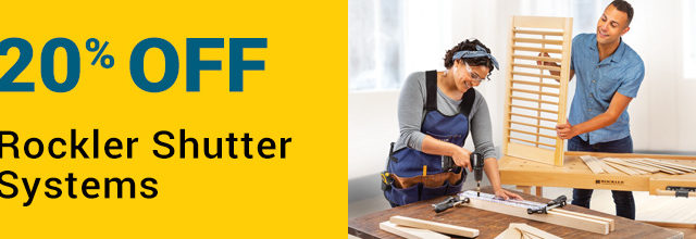 20% off Rockler Shutter Systems