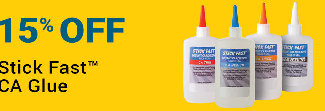 15% off Stick Fast CA Glue
