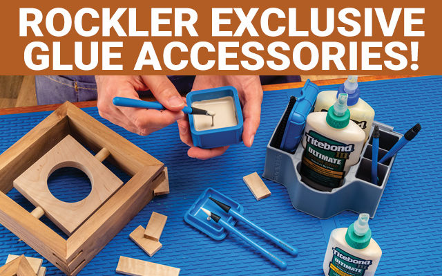 Rockler Exclusive Glue Accessories!