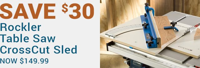 Save $30 on the Rockler Table Saw CrossCut Sled