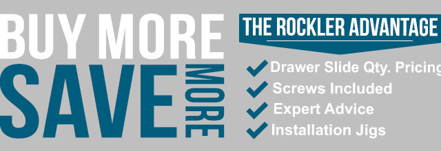 Buy More Save More - The Rockler Advantage, Screws Included, Expert Advice, Installation Jigs