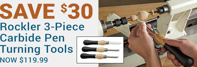Save $30 on the Rockler 3-Piece Carbide Pen Turning Tools