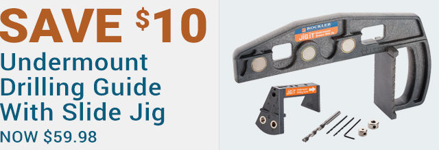 Save $10 Undermount Drilling Guide with Slide Jig