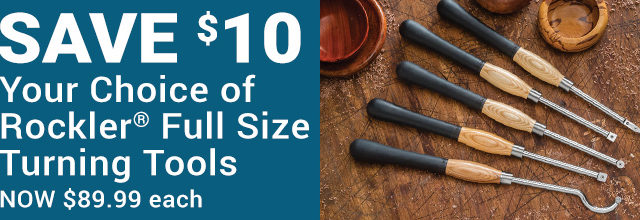 Save $10 on Rockler Full Size Turning Tools