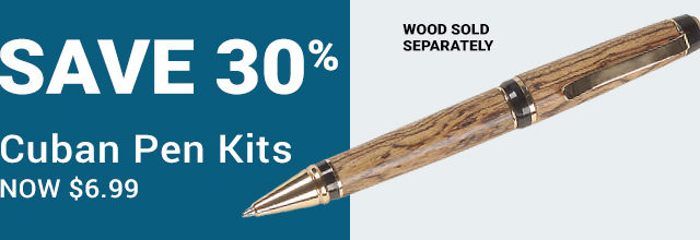 Save 30% on Cuban Pen Kits