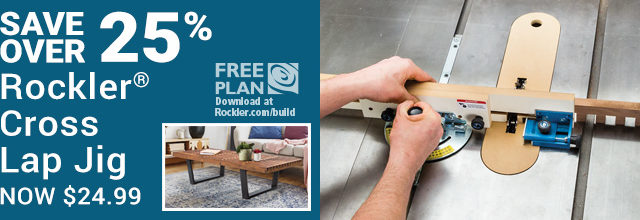 Save over 25% on the Rockler Cross Lap Jig Plus Free Plan Download