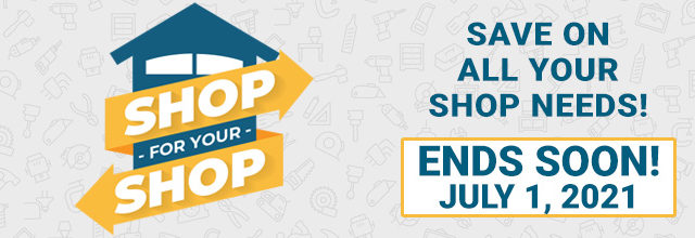 Shop for Your Shop Sales - Ends Soon, July 1, 2021