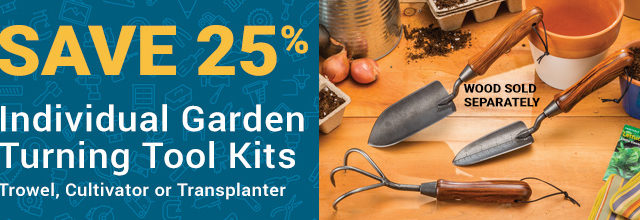 25% off Individual Garden Tool Turning Kits