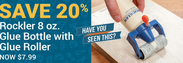 Save 20 percent on Rockler 8 ounce glue bottle with roller