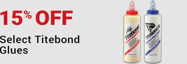 15% Off Select Titebond Glues