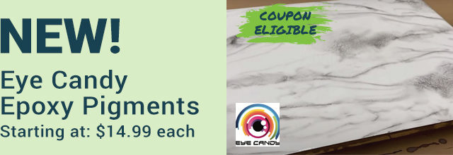 New! Eye Candy Epoxy Pigments starting at $14.99 each - Coupon Eligible