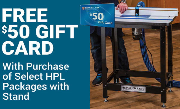 Select HPL Router Table Packages + $50 Gift Card