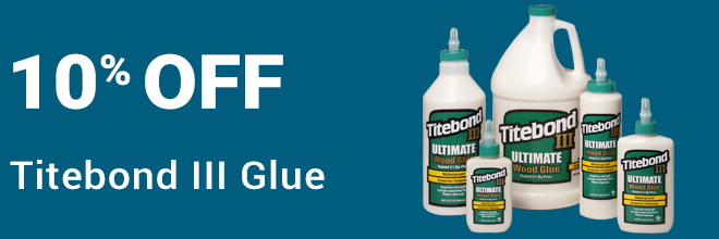 10% off Titebond III Wood Glue