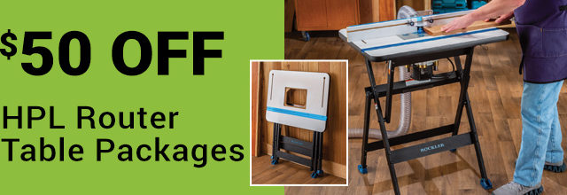 Save $50 on HPL Router Table, Fence, and Stand Packages