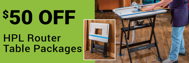 Save $50 on HPL Router Table, Fence, and Stand Packages