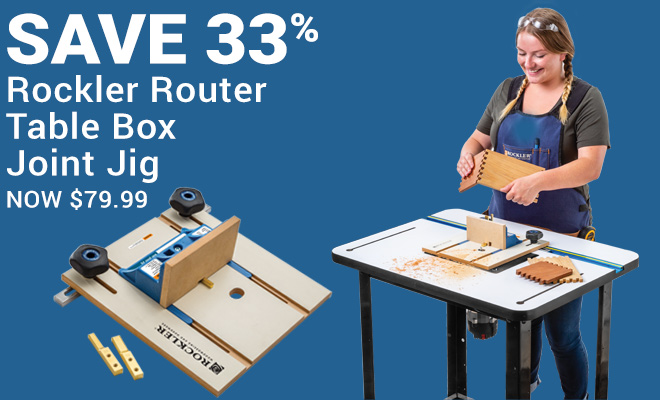 Save 33% on Rockler Router Table Box Joint Jig