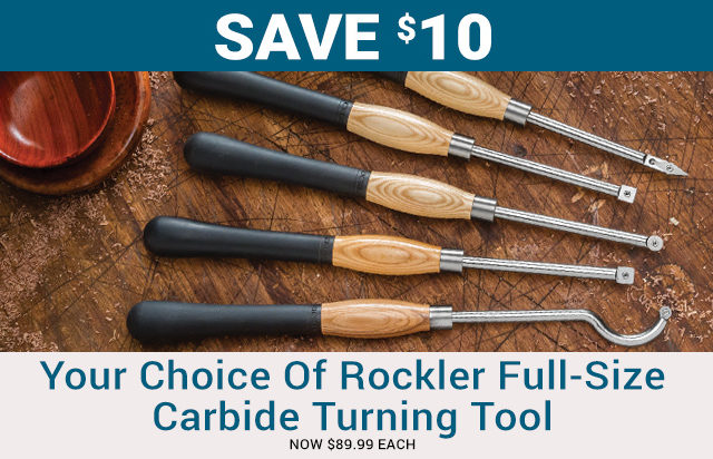 $10 off your choice of Rockler Full-Size Carbide Turning Tool