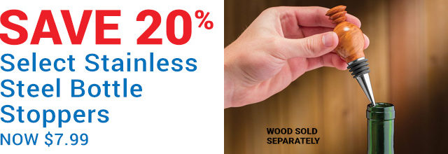 Save 20% on Select Stainless Steel Bottle Stoppers