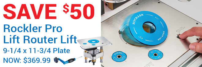 Save $50 Rockler Pro Lift Router Lift