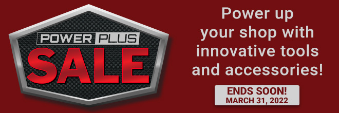 Power up your shop with innovative tools and accessories! Ends Soon!