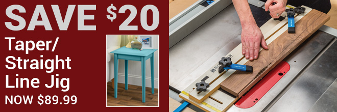 Save $20 Taper/Straight Line Jig