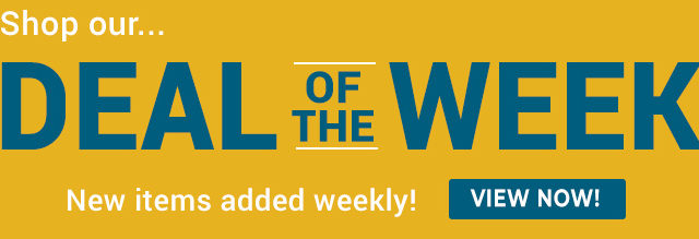 Shop our Deal of the Week - New Items Added Weekly!