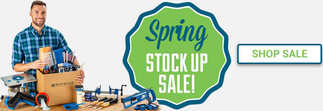 Rockler Spring Stock Up Sale - Shop Sale