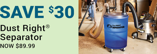 Rockler Dust Right Dust Separator - Save $30