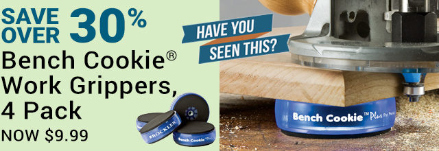 Save Over 30% on Rockler Bench Cookie Work Grippers
