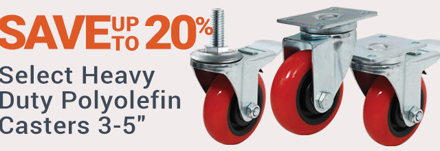 Save 20% on Select Heavy-Duty Polyolefin Casters