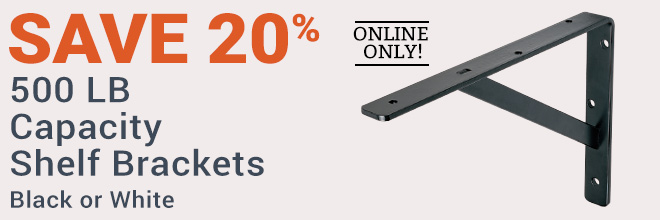 Online Only - 20% Off 500lb Capacity Shelf Brackets